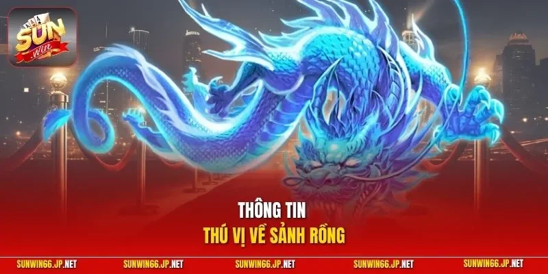 Sảnh Rồng – Giải Mã Về Át Chủ Bài Trong Game Live SUNWIN 2 Sunwin Thông tin thú vị về sảnh rồng